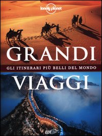 Grandi_Viaggi_Gli_Itinerari_Piu`_Belli_Del_Mondo_-Aa.vv._Dapino_C._(cur.)